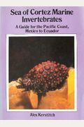 Sea Of Cortez Marine Invertebrates: A Guide For The Pacific Coast, Mexico To Ecuador