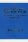 Real Time Proven Commodity Spreads: The 20 Most Consistently Profitable Low-Risk Trades