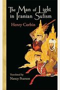 The Man Of Light In Iranian Sufism (Revised)
