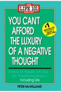 You Can't Afford The Luxury Of A Negative Thought