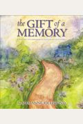 The Gift Of A Memory: A Keepsake To Commemorate The Loss Of A Loved One