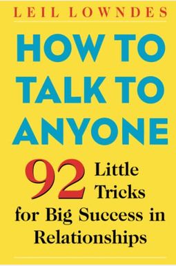 How To Talk To Anyone: 92 Little Tricks For Big Success In Relationships How To Talk To Anyone: 92 Little Tricks For Big Success In Relationships