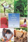 The Yoga Way: Food For Body, Mind & Spirit