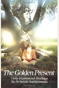The Golden Present: Daily Inspriational Readings By Sri Swami Satchidananda