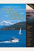 A Cruising Guide To Puget Sound And The San Juan Islands: Olympia To Port Angeles