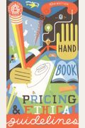 Graphic Artists Guild Handbook: Pricing And Ethical Guidelines