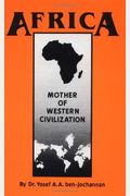 Africa: Mother Of Western Civilization