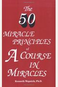The Fifty Miracle Principles of 'A Course in Miracles'