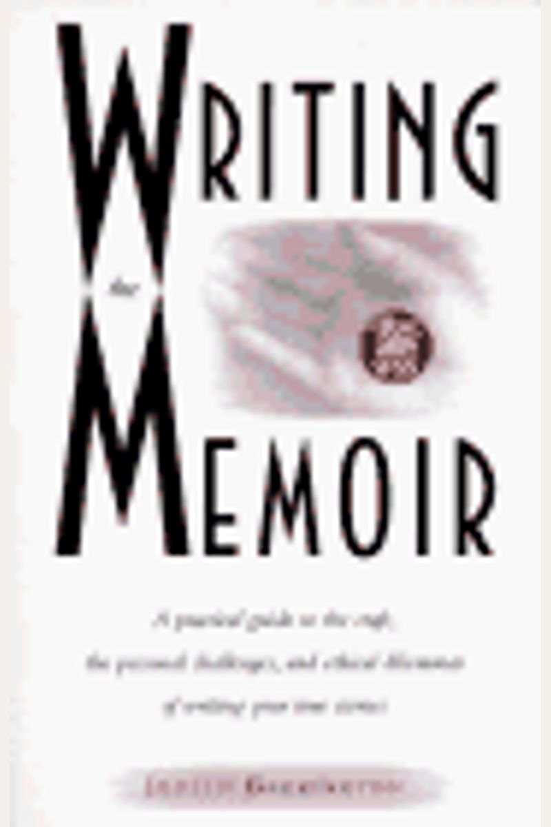 Writing The Memoir: From Truth To Art
