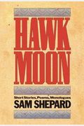 Hawk Moon: Short Stories, Poems, And Monologues