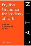 English Grammar For Students Of Latin: The Study Guide For Those Learning Latin