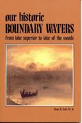 Our Historic Boundary Waters: From Lake Superior to Lake of the Woods