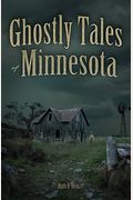 Ghostly Tales Of Minnesota