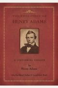 The Education Of Henry Adams: A Centennial Version