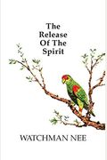 Release Of The Spirit: The Breaking Of The Outward Man For