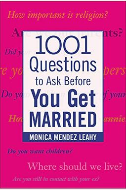 1001 Questions To Ask Before You Get Married: Prepare For Your Marriage Before You Say I Do 1001 Questions To Ask Before You Get Married: Prepare For Your Marriage Before You Say I Do