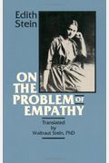 On The Problem Of Empathy: The Collected Works Of Edith Stein Sister Teresa Bendicta Of The Cross Discalced Carmelite Volume Three