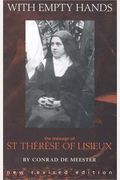 With Empty Hands: The Message Of St. Therese Of Lisieux