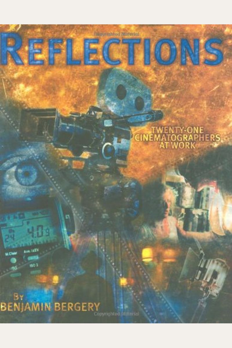 Reflections: Twenty-One Cinematographers At Work