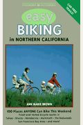 Easy Biking in Northern California: 100 Places You Can Ride This Weekend (Foghorn Outdoors: Easy Biking in Northern California)