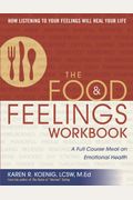 The Food & Feelings Workbook: A Full Course Meal On Emotional Health