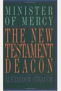 New Testament Deacon: The Church's Minister Of Mercy