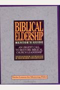 Biblical Eldership Mentor's Guide: Mentor's Guide