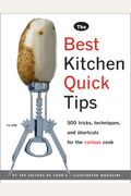 The Best Kitchen Quick Tips: 534 Tricks, Techniques, And Shortcuts For The Curious Cook