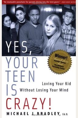 Yes, Your Teen Is Crazy!: Loving Your Kid Without Losing Your Mind Yes, Your Teen Is Crazy!: Loving Your Kid Without Losing Your Mind