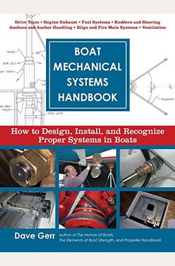 Boat Mechanical Systems Handbook: How To Design, Install, And Recognize Proper Systems In Boats Boat Mechanical Systems Handbook: How To Design, Install, And Recognize Proper Systems In Boats