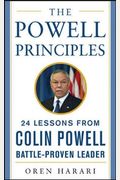 The Powell Principles: 24 Lessons From Colin Powell, A Battle-Proven Leader