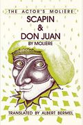 Scapin & Don Juan: The Actor's Moliere, Volume 3