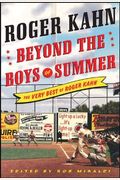Beyond The Boys Of Summer: The Very Best Of Roger Kahn