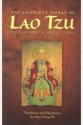 The Complete Works Of Lao Tzu: Tao Teh Ching And Hua Hu Ching