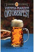 Oktoberfest, Vienna, Marzen (Classic Beer Style)