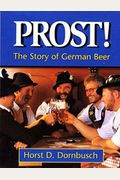 Prost!: The Story Of German Beer