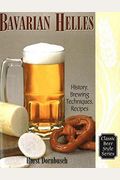 Bavarian Helles: History, Brewing Techniques, Recipes (Classic Beer Style)
