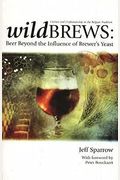 Wild Brews: Beer Beyond The Influence Of Brewer's Yeast