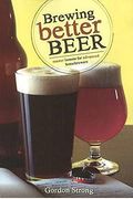 Brewing Better Beer: Master Lessons For Advanced Homebrewers