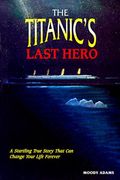The Titanic's Last Hero: Story About John Harper