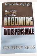 Twelve Essential Laws For Becoming Indispensable