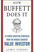 How Buffett Does It: 24 Simple Investing Strategies from the World's Greatest Value Investor