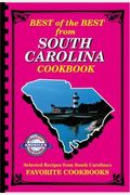 Best Of The Best From South Carolina: Selected Recipes From South Carolina's Favorite Cookbooks