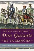The Wit And Wisdom Of Don Quixote De La Mancha