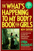 The What's Happening To My Body? Book For Girls: A Growing-Up Guide For Parents And Daughters