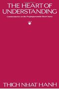 The Heart Of Understanding: Commentaries On The Prajnaparamita Heart Sutra