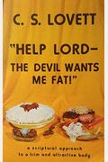 Help Lord Devil Wants Me Fat