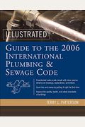 Illustrated Guide To The 2006 International Plumbing And Sewage Codes
