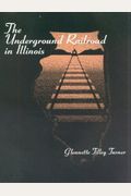 The Underground Railroad In Illinois