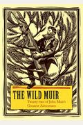 The Wild Muir: Twenty-Two Of John Muir's Greatest Adventures